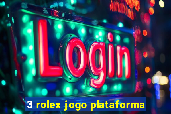 3 rolex jogo plataforma